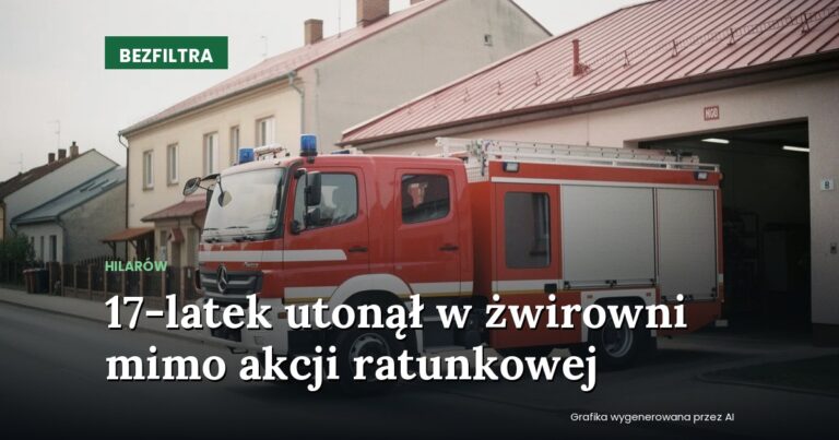17-latek utonął w żwirowni mimo akcji ratunkowej — HILARÓW