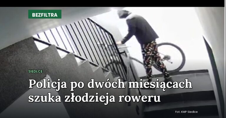 Policja po dwóch miesiącach szuka złodzieja roweru — SIEDLCE